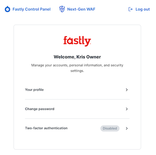 the profile and security settings with links above them to the Fastly and Next-Gen WAF control panels